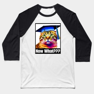 Now What? Clueless Cat - Graduation Themed Design Baseball T-Shirt